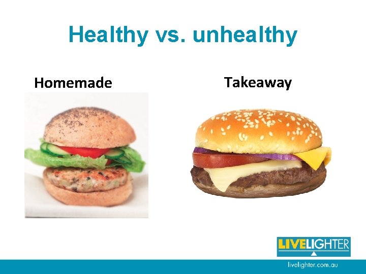 Healthy vs. unhealthy Homemade Takeaway 