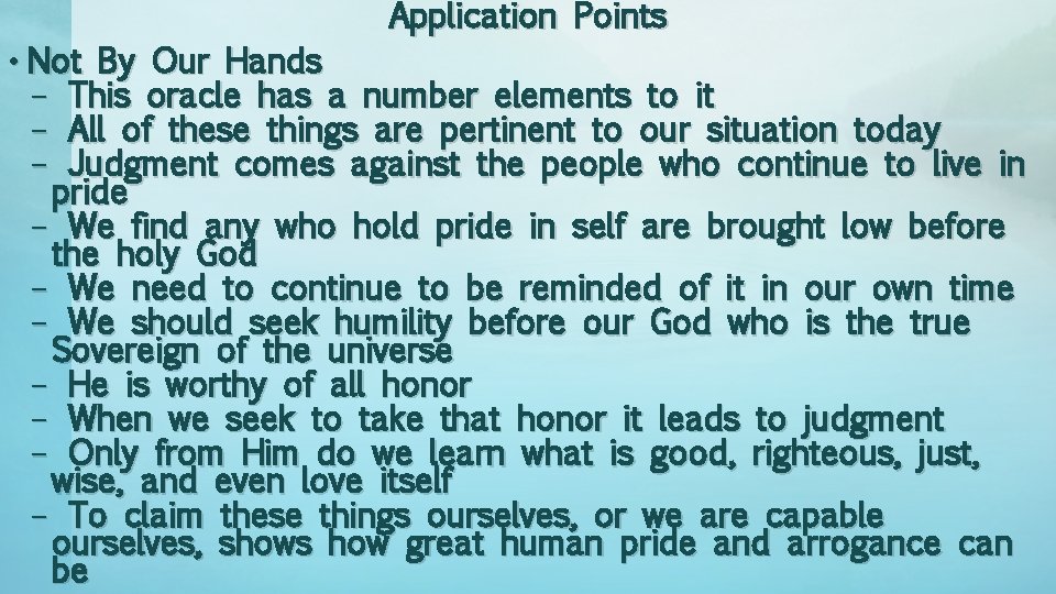 Application Points • Not By Our Hands – This oracle has a number elements