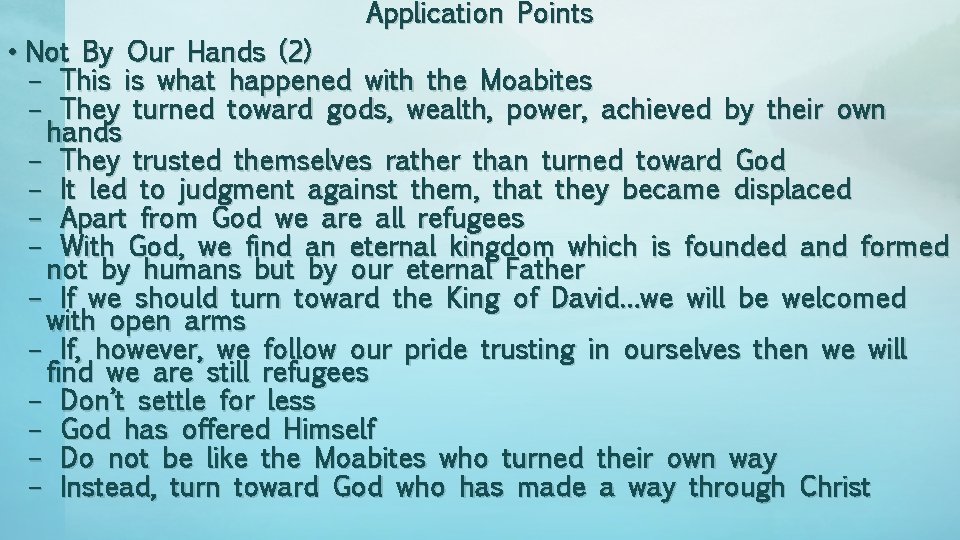 Application Points • Not By Our Hands (2) – This is what happened with