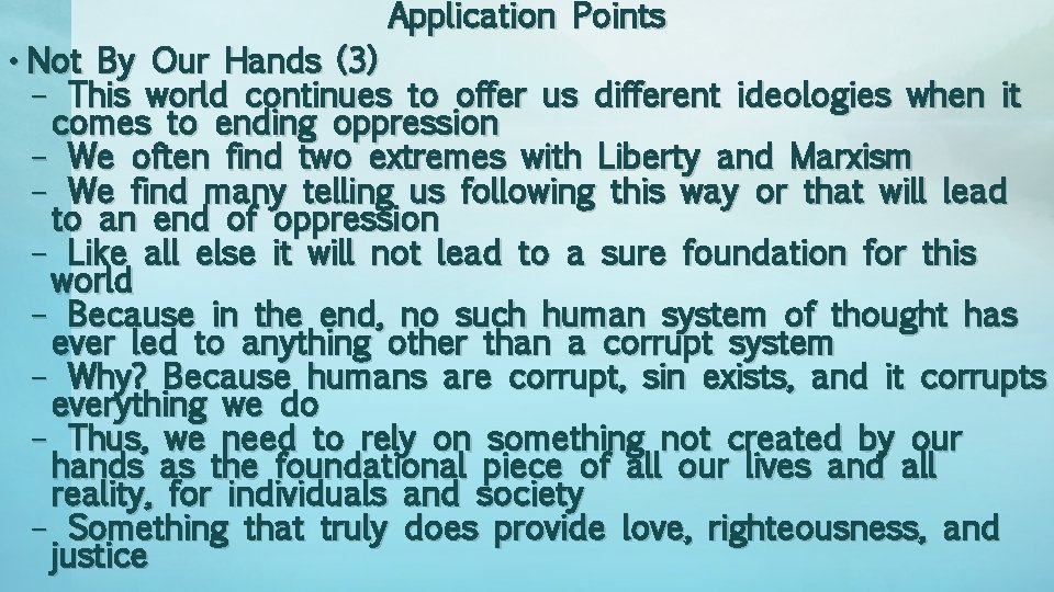 Application Points • Not By Our Hands (3) – This world continues to offer