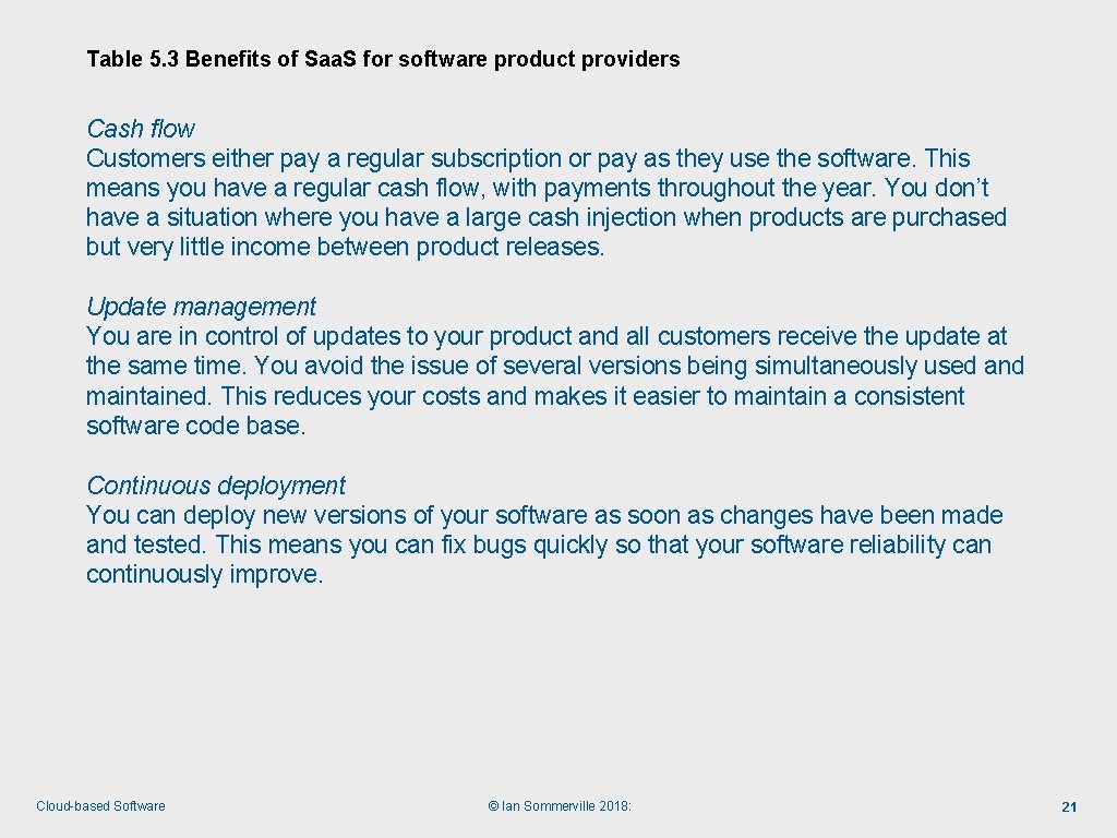 Table 5. 3 Benefits of Saa. S for software product providers Cash flow Customers