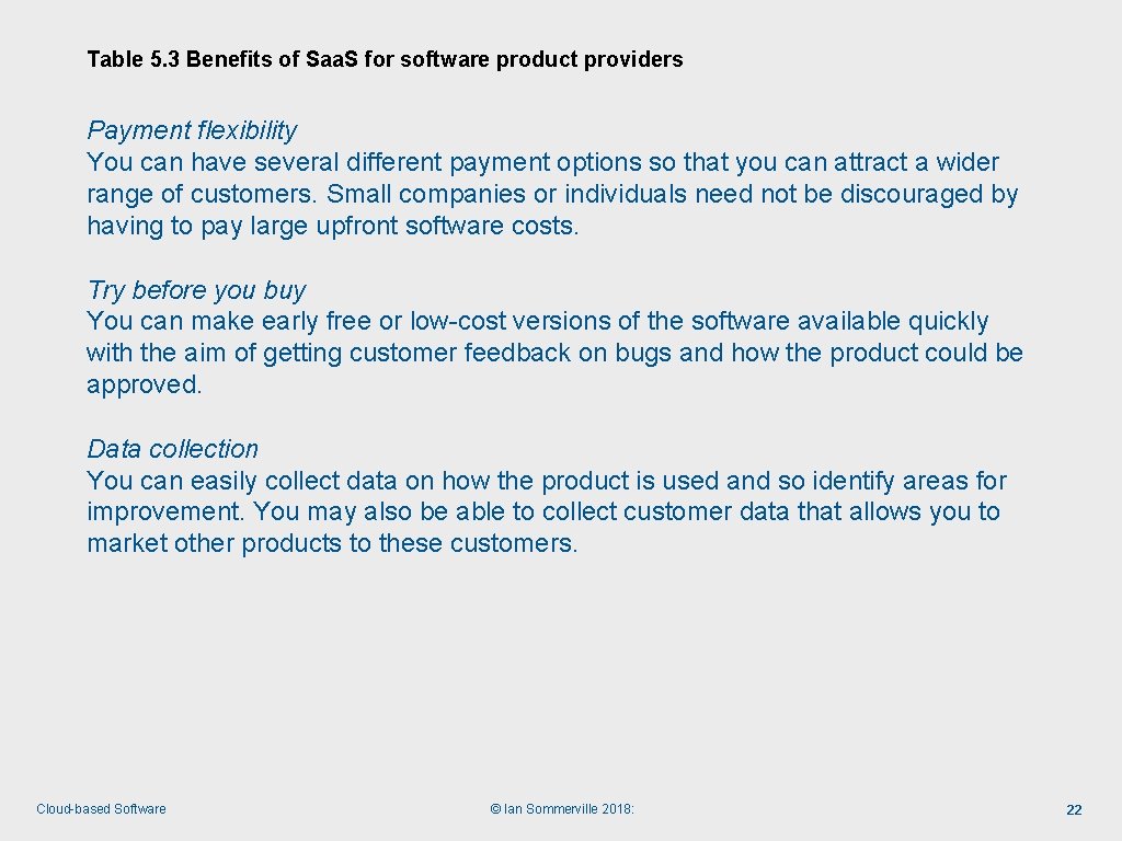 Table 5. 3 Benefits of Saa. S for software product providers Payment flexibility You