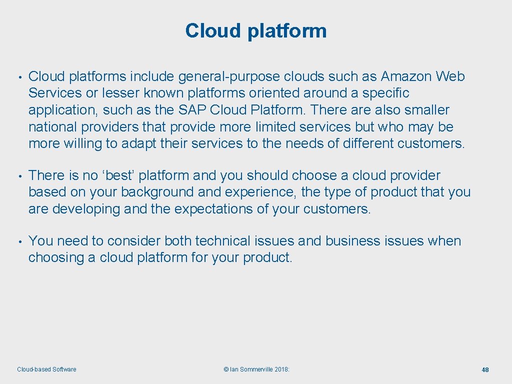 Cloud platform • Cloud platforms include general-purpose clouds such as Amazon Web Services or