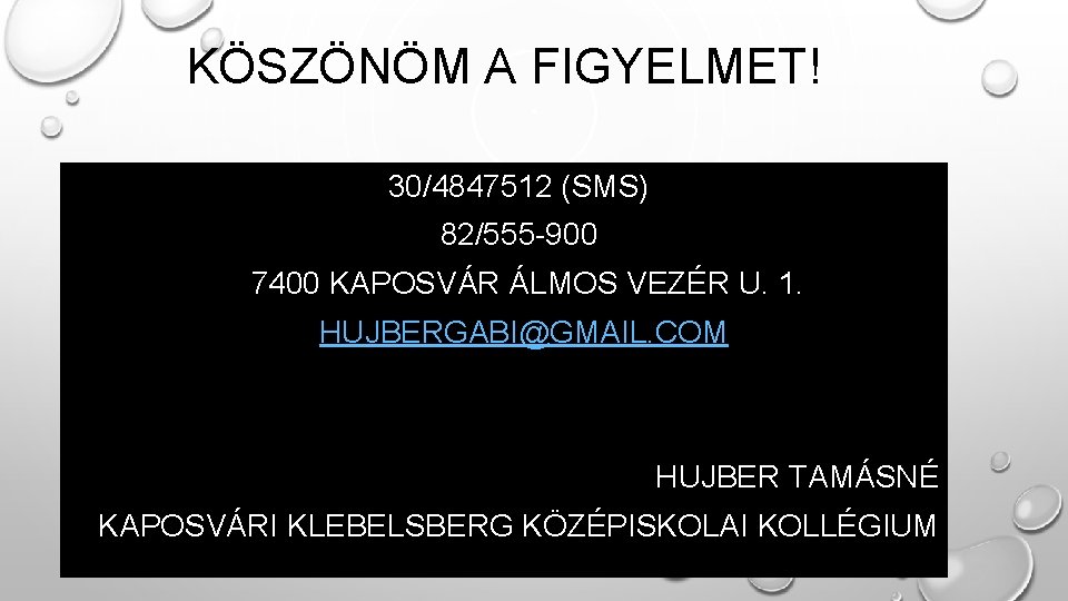 KÖSZÖNÖM A FIGYELMET! ' 30/4847512 (SMS) ' 82/555 -900 - 7400 KAPOSVÁR ÁLMOS VEZÉR