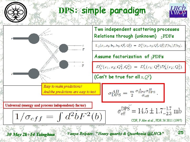 DPS: simple paradigm scatters Two independent scattering processes Relations through (unknown) 2 PDFs Assume