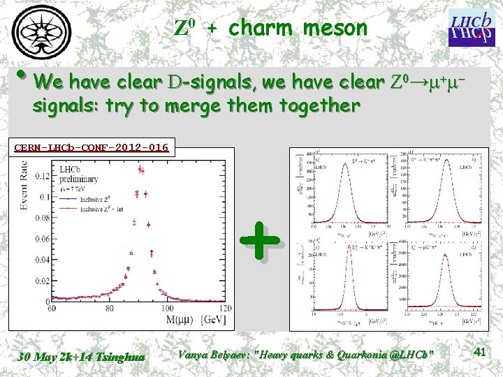 Z 0 + charm meson • We have clear D-signals, we have clear Z