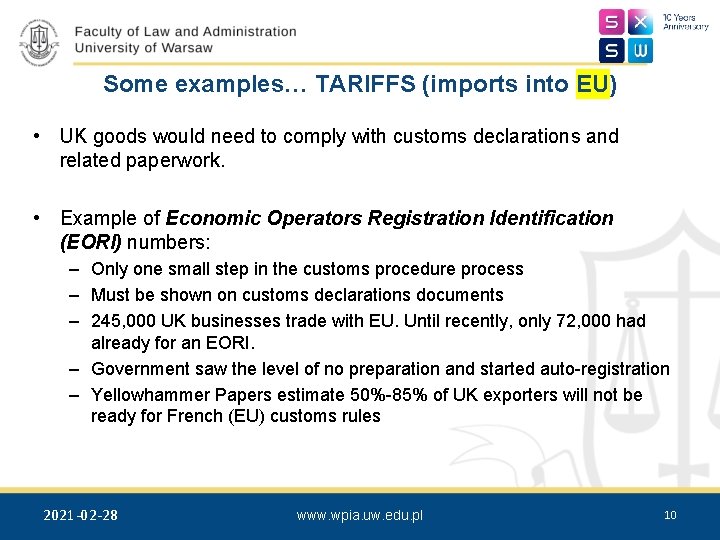 Some examples… TARIFFS (imports into EU) • UK goods would need to comply with