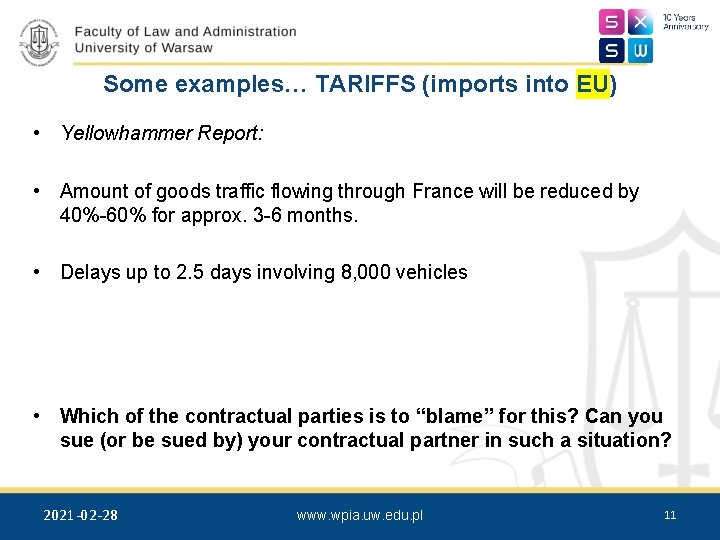 Some examples… TARIFFS (imports into EU) • Yellowhammer Report: • Amount of goods traffic