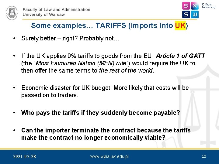 Some examples… TARIFFS (imports into UK) • Surely better – right? Probably not… •