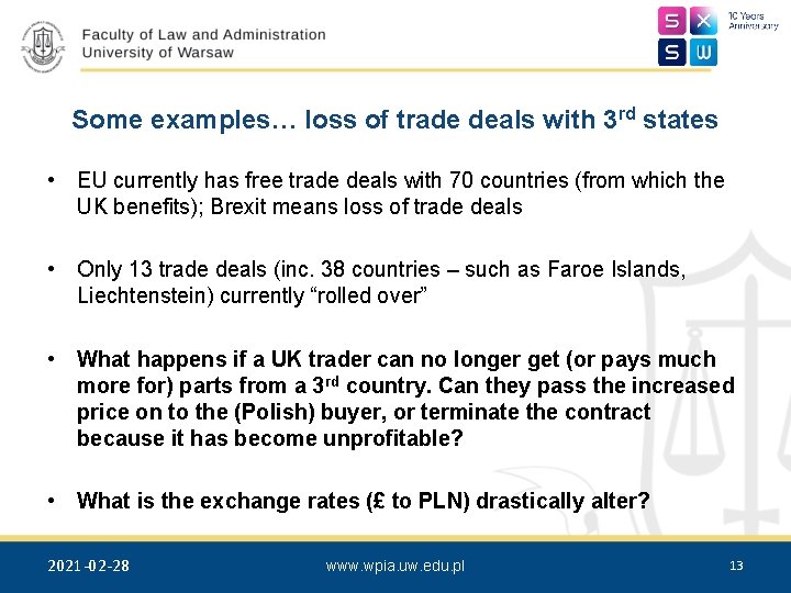 Some examples… loss of trade deals with 3 rd states • EU currently has