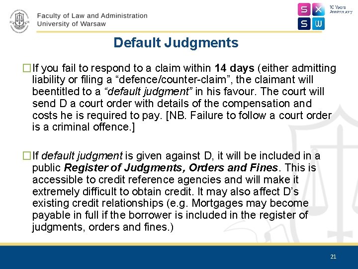 Default Judgments �If you fail to respond to a claim within 14 days (either