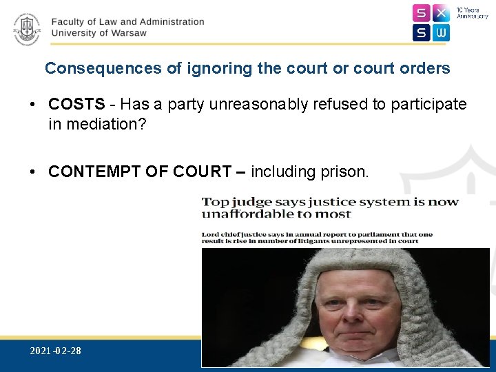Consequences of ignoring the court orders • COSTS - Has a party unreasonably refused