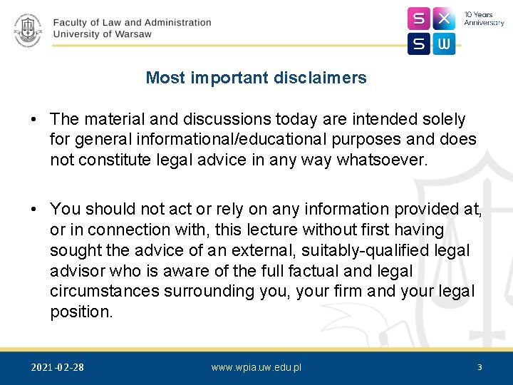 Most important disclaimers • The material and discussions today are intended solely for general