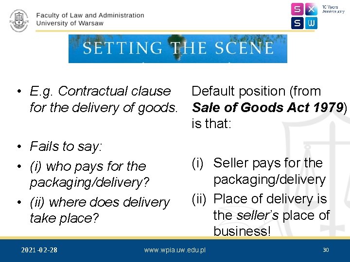  • E. g. Contractual clause Default position (from for the delivery of goods.