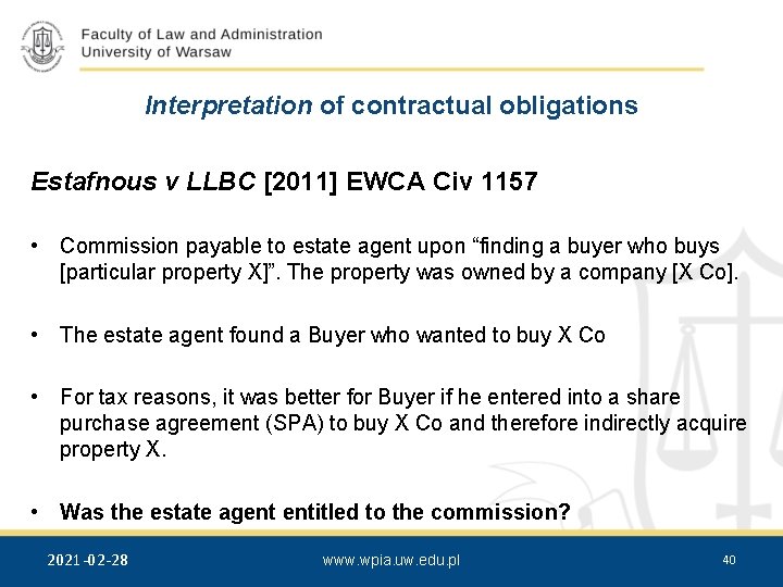 Interpretation of contractual obligations Estafnous v LLBC [2011] EWCA Civ 1157 • Commission payable