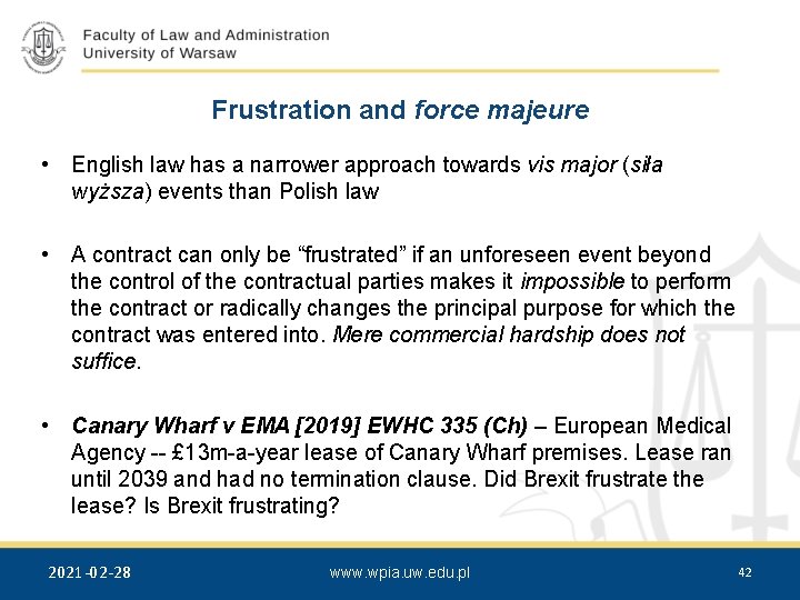 Frustration and force majeure • English law has a narrower approach towards vis major