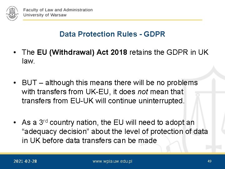 Data Protection Rules - GDPR • The EU (Withdrawal) Act 2018 retains the GDPR