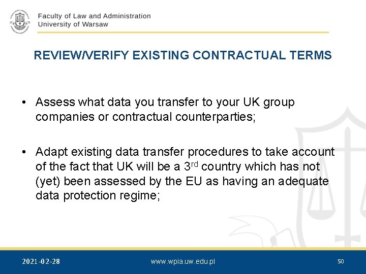 REVIEW/VERIFY EXISTING CONTRACTUAL TERMS • Assess what data you transfer to your UK group