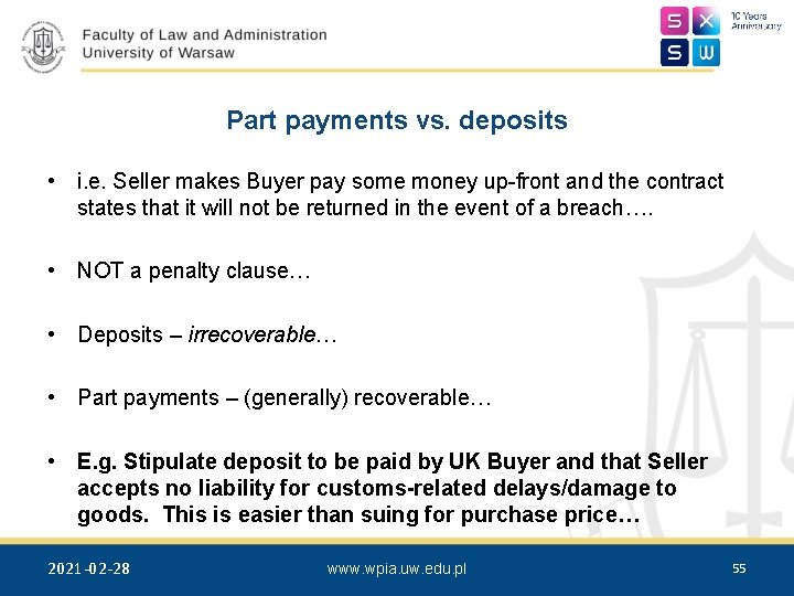 Part payments vs. deposits • i. e. Seller makes Buyer pay some money up-front