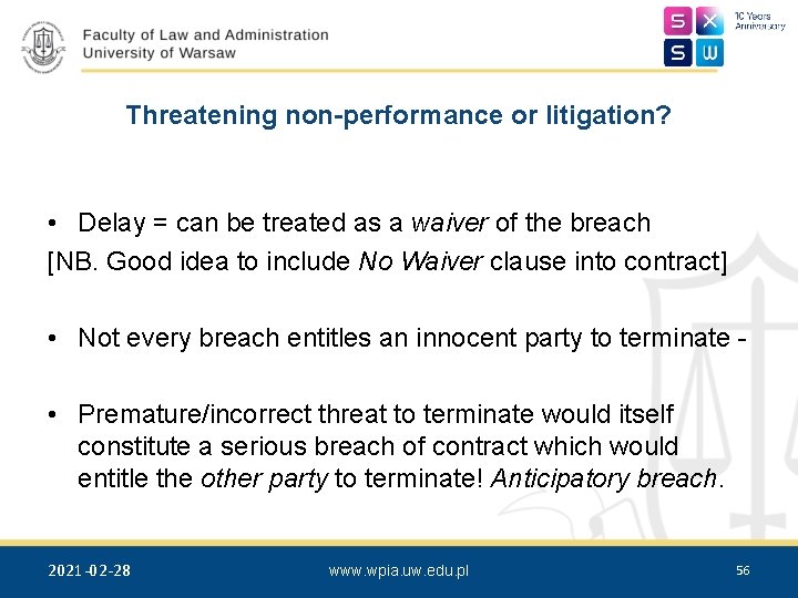 Threatening non-performance or litigation? • Delay = can be treated as a waiver of