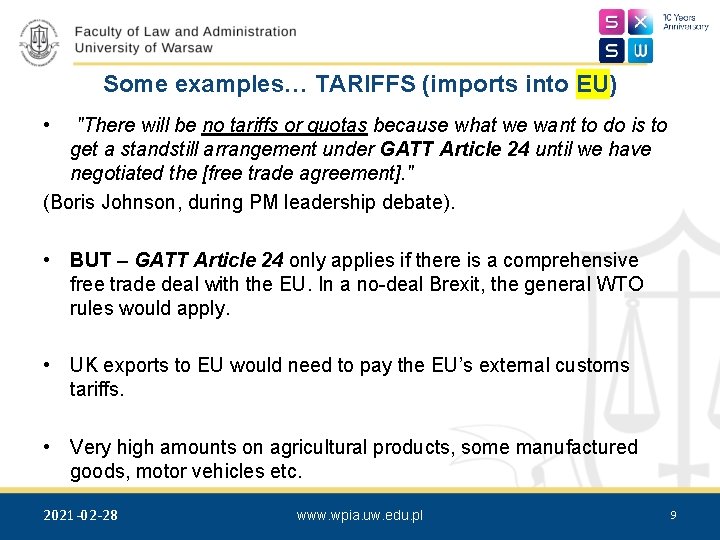 Some examples… TARIFFS (imports into EU) • "There will be no tariffs or quotas
