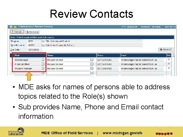 Review Contacts • MDE asks for names of persons able to address topics related Review Contacts • MDE asks for names of persons able to address topics related