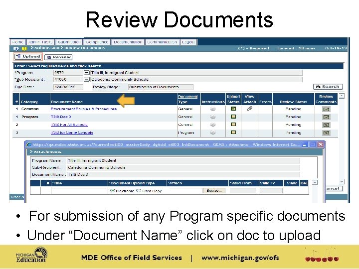 Review Documents • For submission of any Program specific documents • Under “Document Name”