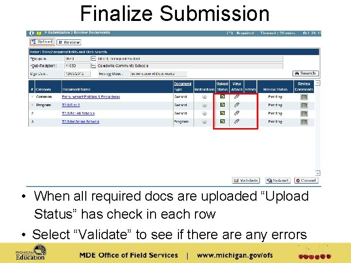 Finalize Submission • When all required docs are uploaded “Upload Status” has check in