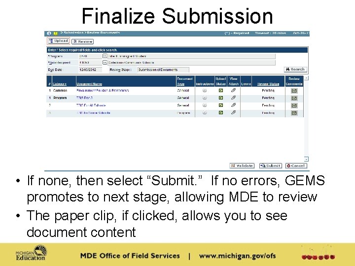 Finalize Submission • If none, then select “Submit. ” If no errors, GEMS promotes