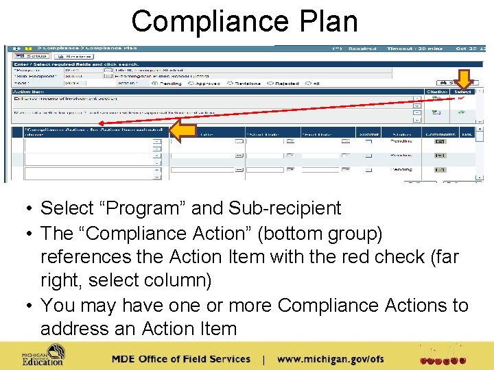 Compliance Plan • Select “Program” and Sub-recipient • The “Compliance Action” (bottom group) references Compliance Plan • Select “Program” and Sub-recipient • The “Compliance Action” (bottom group) references