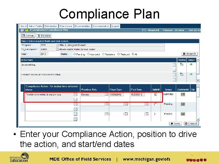 Compliance Plan • Enter your Compliance Action, position to drive the action, and start/end