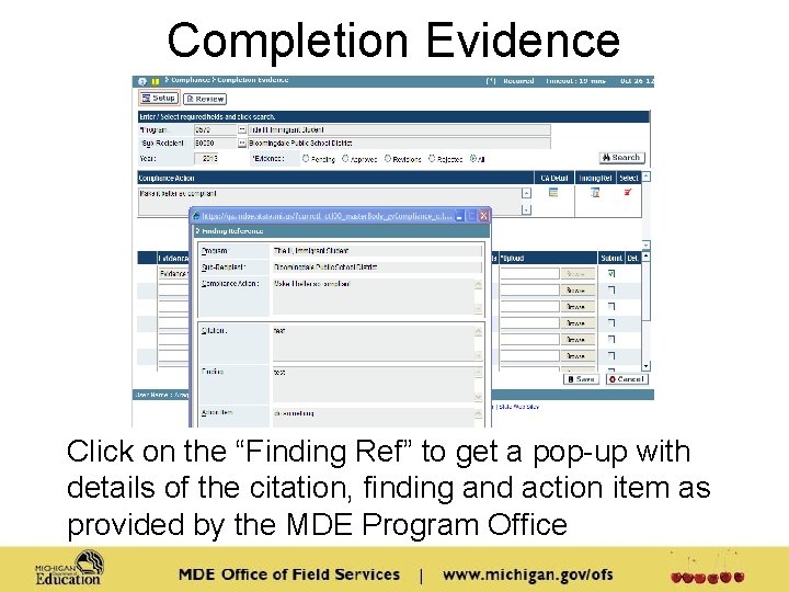 Completion Evidence Click on the “Finding Ref” to get a pop-up with details of