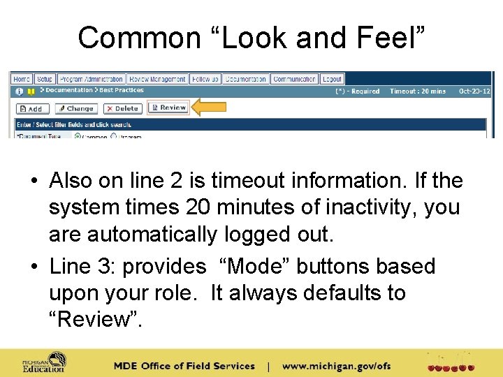 Common “Look and Feel” • Also on line 2 is timeout information. If the