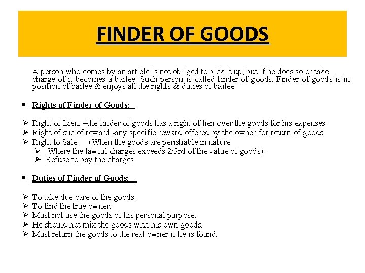 FINDER OF GOODS A person who comes by an article is not obliged to