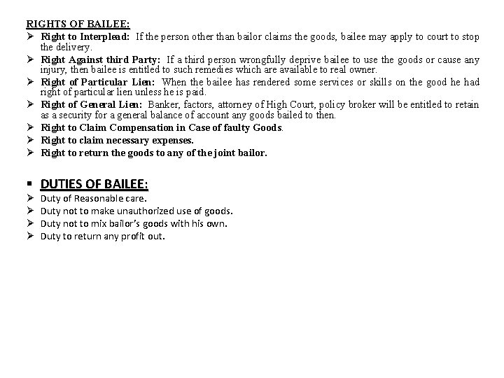 RIGHTS OF BAILEE: Ø Right to Interplead: If the person other than bailor claims