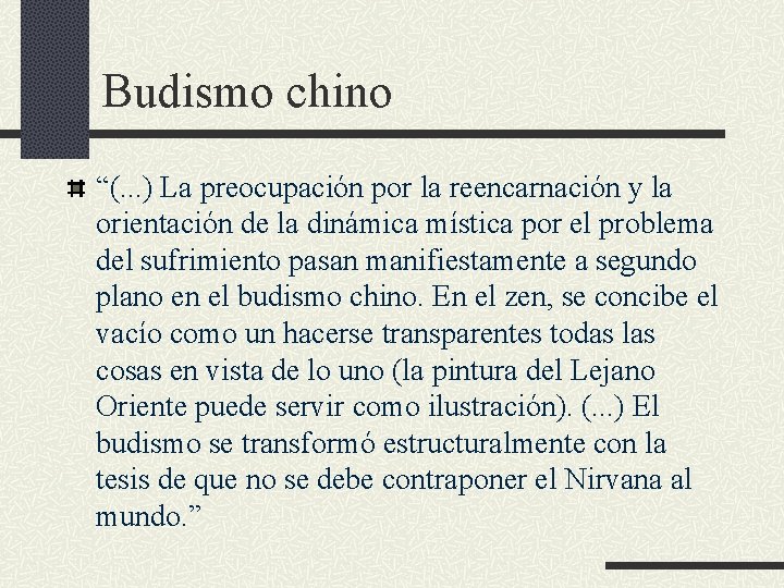 Budismo chino “(. . . ) La preocupación por la reencarnación y la orientación