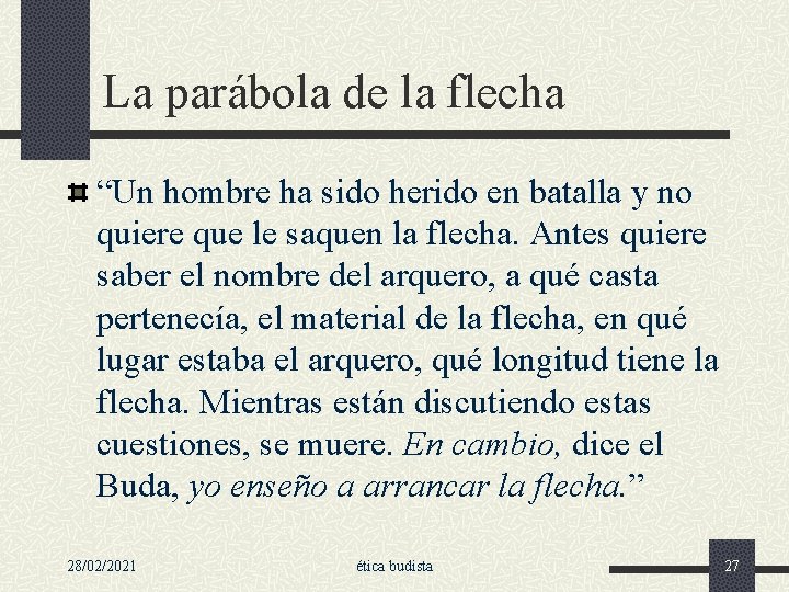 La parábola de la flecha “Un hombre ha sido herido en batalla y no