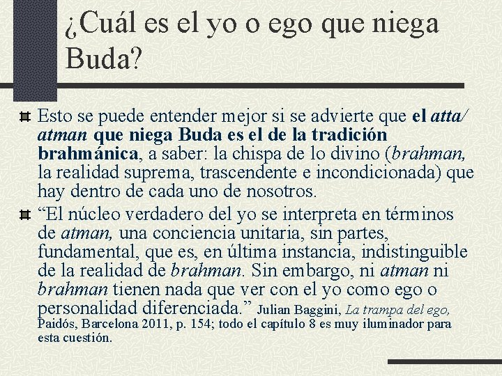 ¿Cuál es el yo o ego que niega Buda? Esto se puede entender mejor