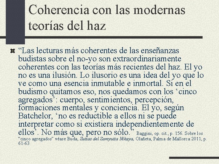 Coherencia con las modernas teorías del haz “Las lecturas más coherentes de las enseñanzas