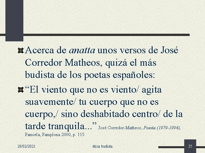 Acerca de anatta unos versos de José Corredor Matheos, quizá el más budista de