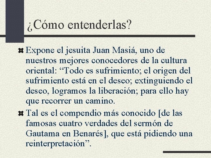 ¿Cómo entenderlas? Expone el jesuita Juan Masiá, uno de nuestros mejores conocedores de la