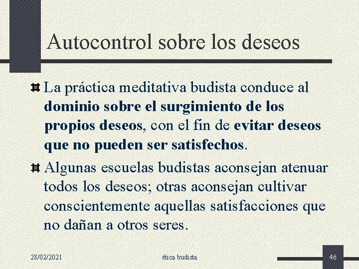 Autocontrol sobre los deseos La práctica meditativa budista conduce al dominio sobre el surgimiento