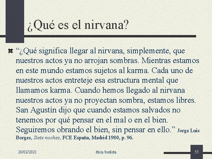 ¿Qué es el nirvana? “¿Qué significa llegar al nirvana, simplemente, que nuestros actos ya