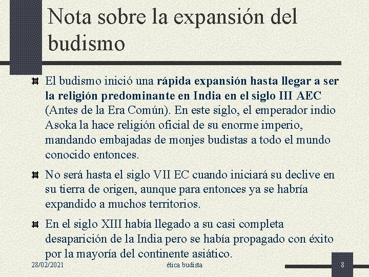 Nota sobre la expansión del budismo El budismo inició una rápida expansión hasta llegar