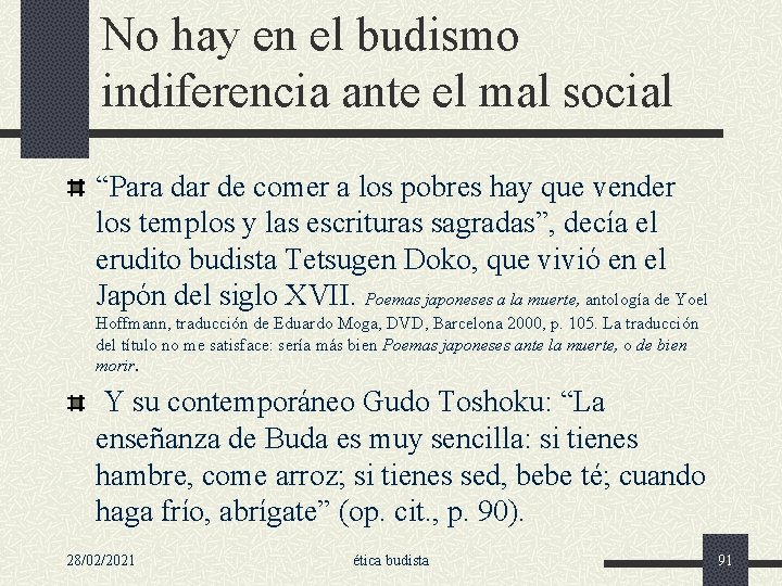 No hay en el budismo indiferencia ante el mal social “Para dar de comer