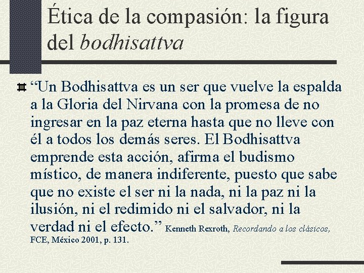 Ética de la compasión: la figura del bodhisattva “Un Bodhisattva es un ser que