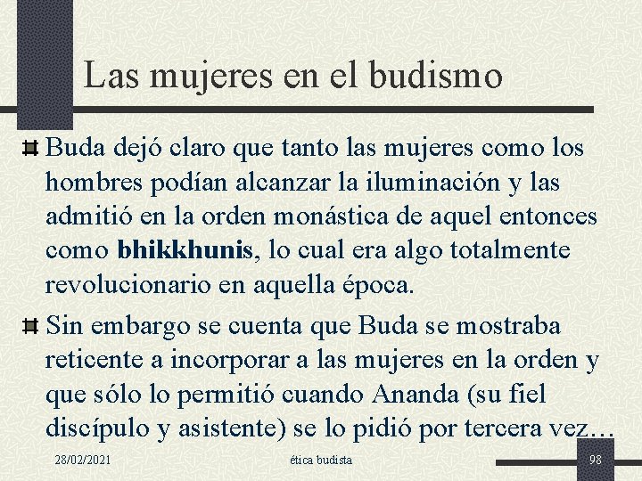 Las mujeres en el budismo Buda dejó claro que tanto las mujeres como los