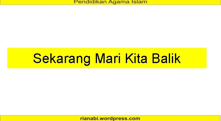 Sekarang Mari Kita Balik Sekarang Mari Kita Balik
