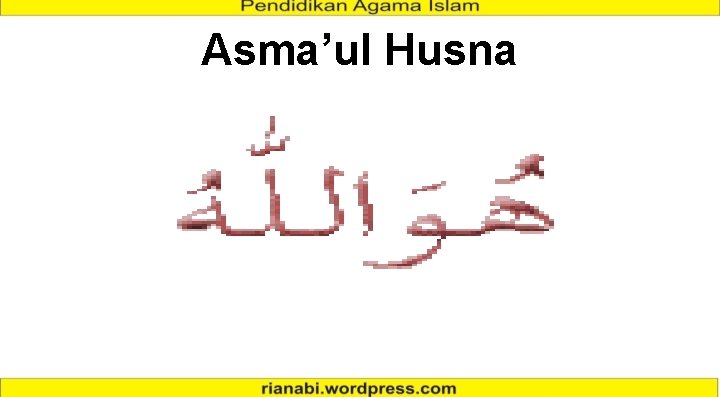 Asma’ul Husna Asma’ul Husna