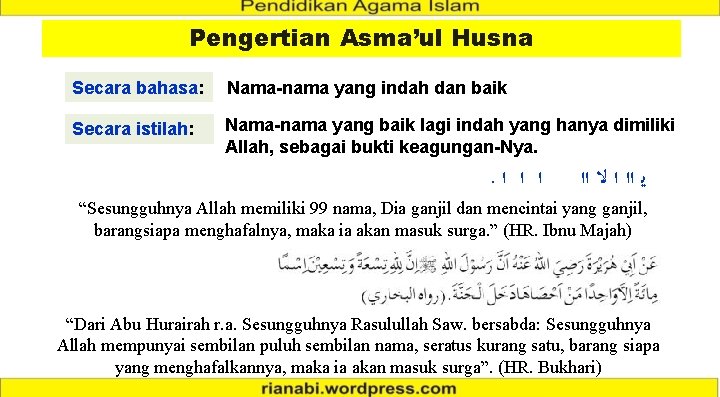 Pengertian Asma’ul Husna Secara bahasa: Nama-nama yang indah dan baik Secara istilah: Nama-nama yang